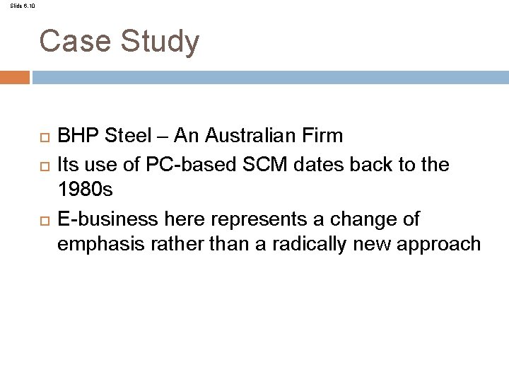 Slide 6. 10 Case Study BHP Steel – An Australian Firm Its use of