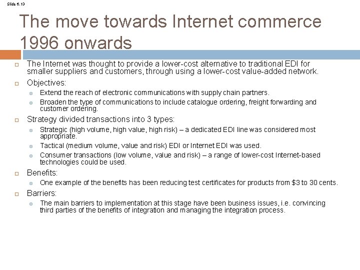 Slide 6. 13 The move towards Internet commerce 1996 onwards The Internet was thought