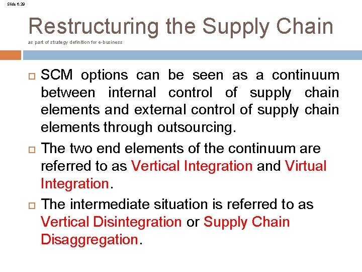 Slide 6. 29 Restructuring the Supply Chain as part of strategy definition for e-business