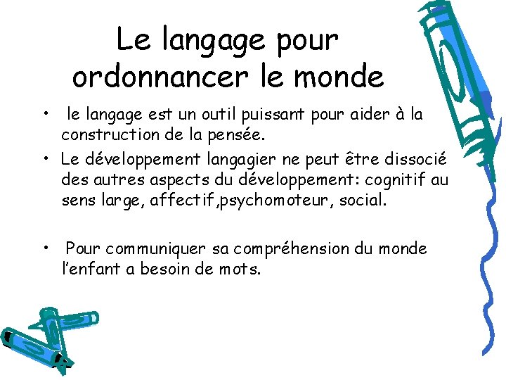 Le langage pour ordonnancer le monde • le langage est un outil puissant pour