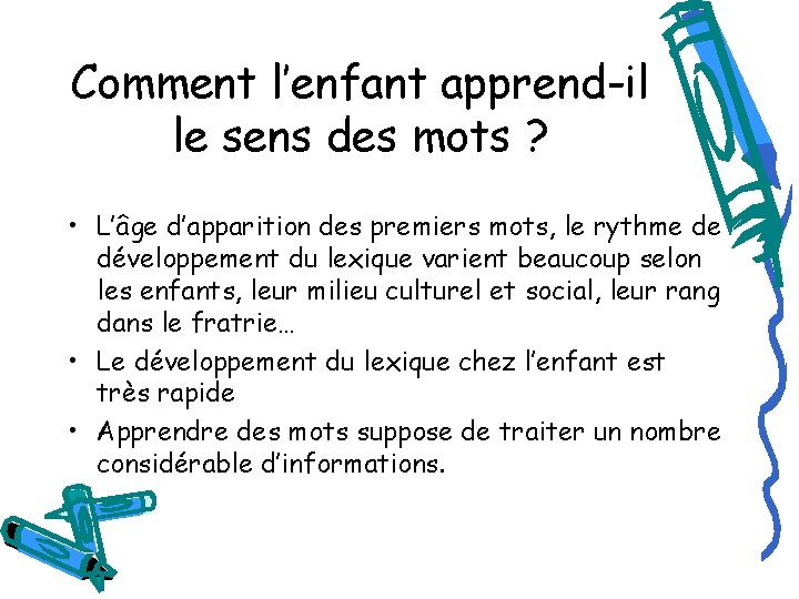 Comment l’enfant apprend-il le sens des mots ? • L’âge d’apparition des premiers mots,