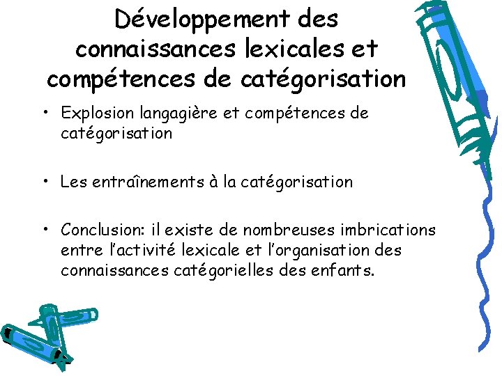 Développement des connaissances lexicales et compétences de catégorisation • Explosion langagière et compétences de