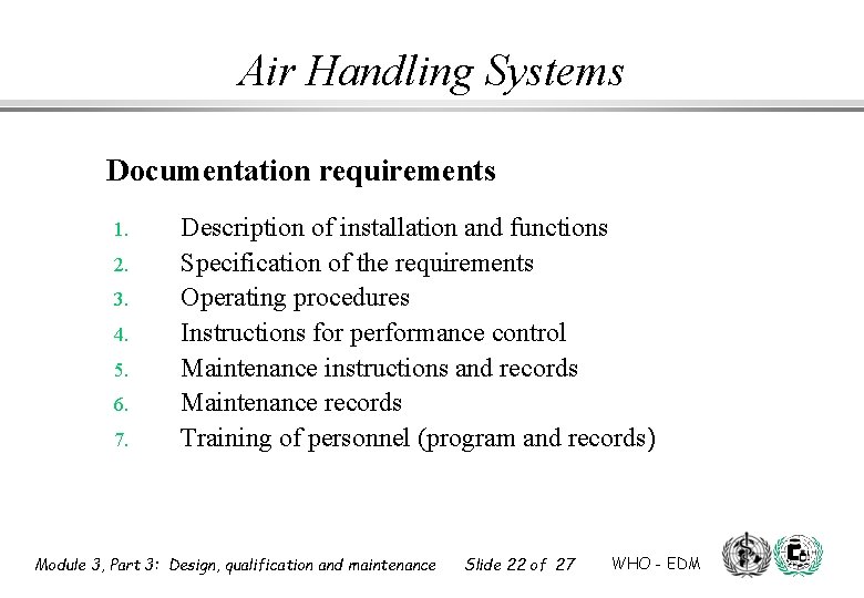 Air Handling Systems Documentation requirements 1. 2. 3. 4. 5. 6. 7. Description of Air Handling Systems Documentation requirements 1. 2. 3. 4. 5. 6. 7. Description of
