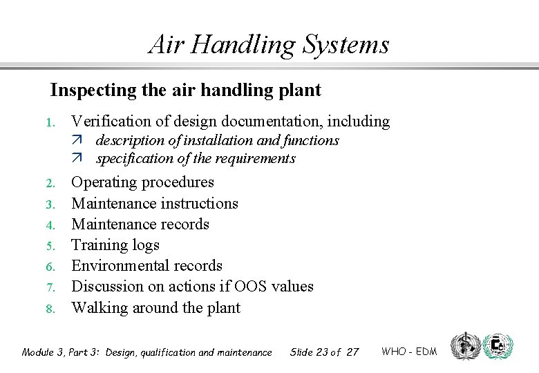 Air Handling Systems Inspecting the air handling plant 1. Verification of design documentation, including Air Handling Systems Inspecting the air handling plant 1. Verification of design documentation, including