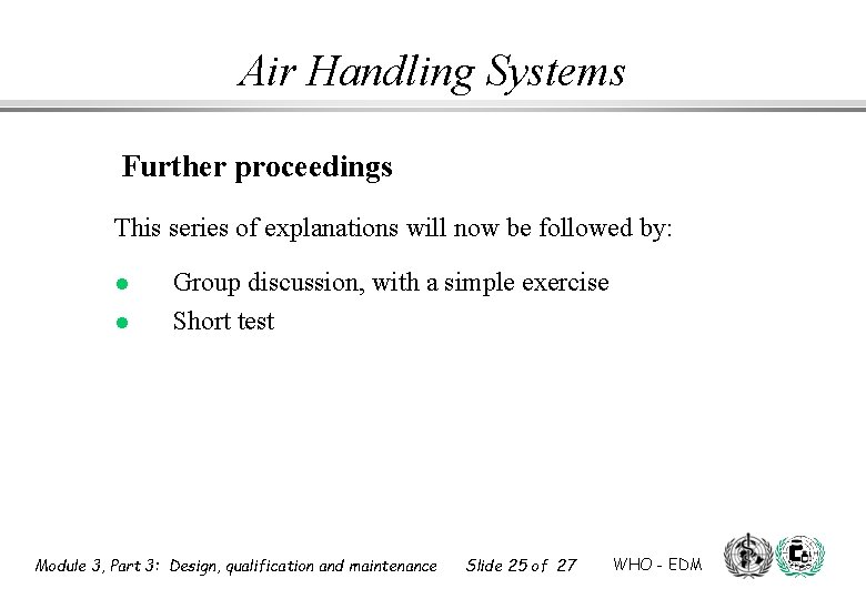 Air Handling Systems Further proceedings This series of explanations will now be followed by: Air Handling Systems Further proceedings This series of explanations will now be followed by: