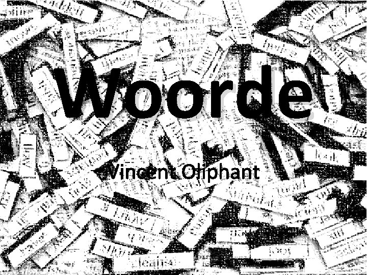 Woorde Vincent Oliphant 