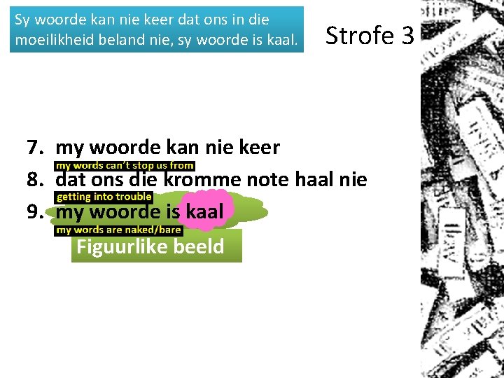 Sy woorde kan nie keer dat ons in die moeilikheid beland nie, sy woorde