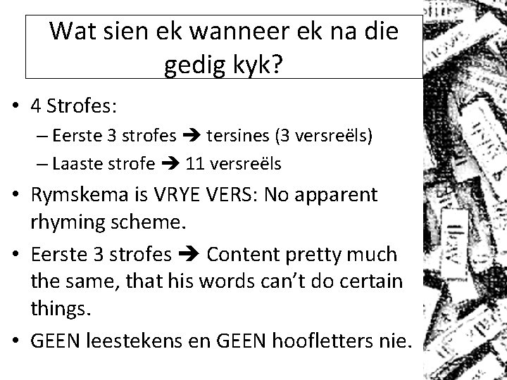 Wat sien ek wanneer ek na die gedig kyk? • 4 Strofes: – Eerste