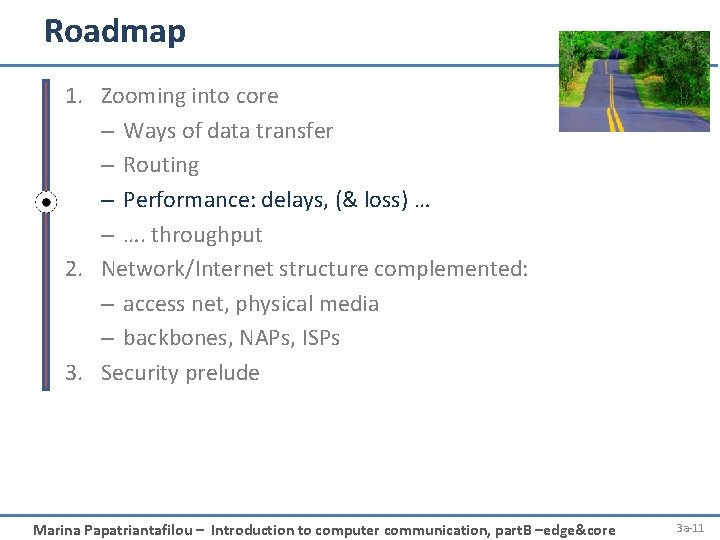 Roadmap 1. Zooming into core – Ways of data transfer – Routing – Performance: