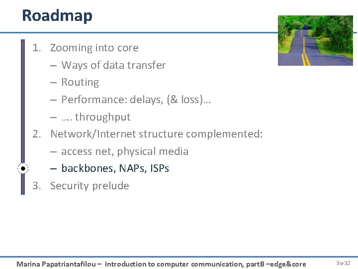 Roadmap 1. Zooming into core – Ways of data transfer – Routing – Performance: