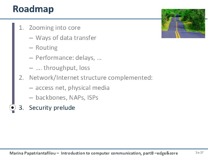 Roadmap 1. Zooming into core – Ways of data transfer – Routing – Performance: