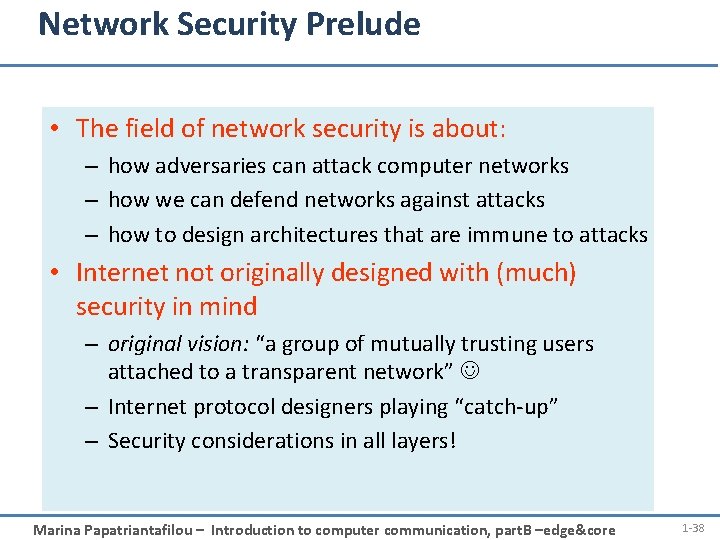 Network Security Prelude • The field of network security is about: – how adversaries