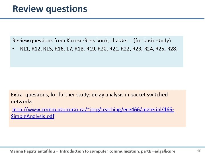 Review questions from Kurose-Ross book, chapter 1 (for basic study) • R 11, R