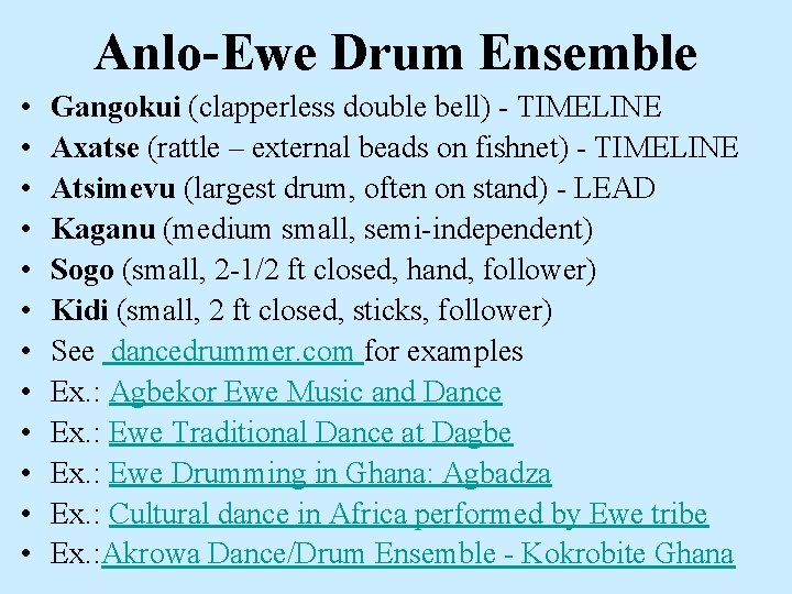 Anlo-Ewe Drum Ensemble • • • Gangokui (clapperless double bell) - TIMELINE Axatse (rattle Anlo-Ewe Drum Ensemble • • • Gangokui (clapperless double bell) - TIMELINE Axatse (rattle