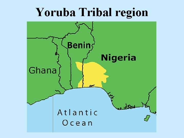 Yoruba Tribal region Yoruba Tribal region