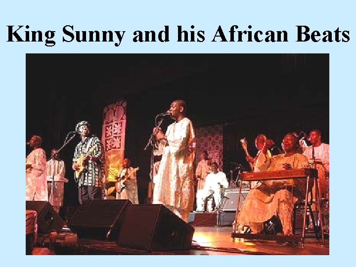 King Sunny and his African Beats King Sunny and his African Beats