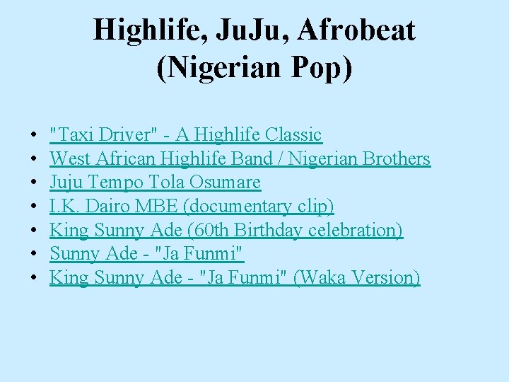 Highlife, Ju. Ju, Afrobeat (Nigerian Pop) • • "Taxi Driver" - A Highlife Classic Highlife, Ju. Ju, Afrobeat (Nigerian Pop) • • "Taxi Driver" - A Highlife Classic
