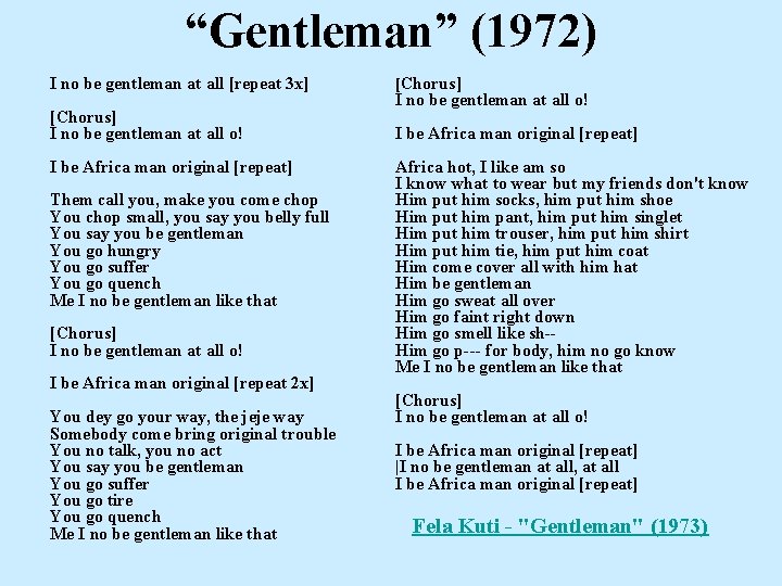 “Gentleman” (1972) I no be gentleman at all [repeat 3 x] [Chorus] I no