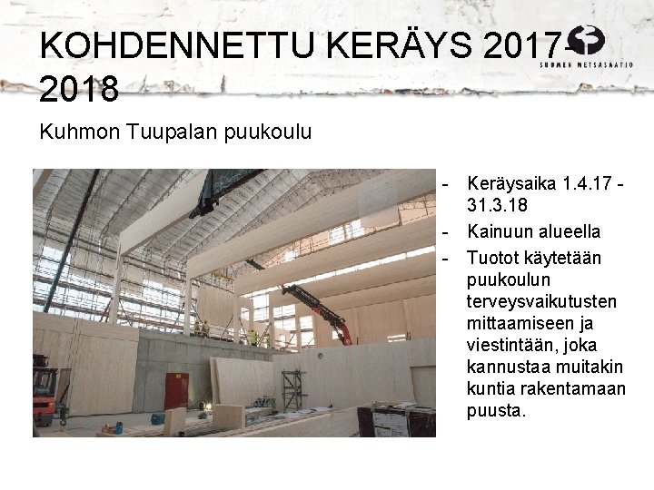 KOHDENNETTU KERÄYS 20172018 Kuhmon Tuupalan puukoulu - Keräysaika 1. 4. 17 31. 3. 18