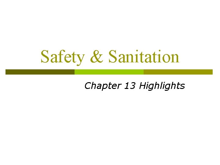 Safety & Sanitation Chapter 13 Highlights 