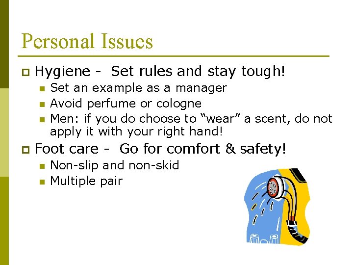 Personal Issues p Hygiene - Set rules and stay tough! n n n p