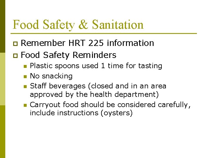 Food Safety & Sanitation Remember HRT 225 information p Food Safety Reminders p n