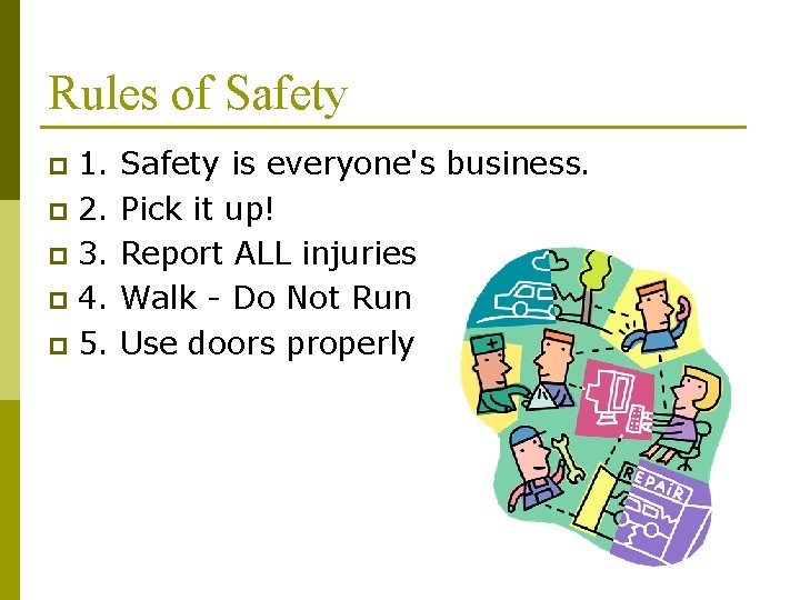 Rules of Safety 1. p 2. p 3. p 4. p 5. p Safety