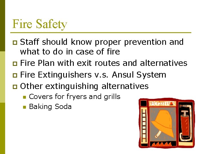 Fire Safety Staff should know proper prevention and what to do in case of