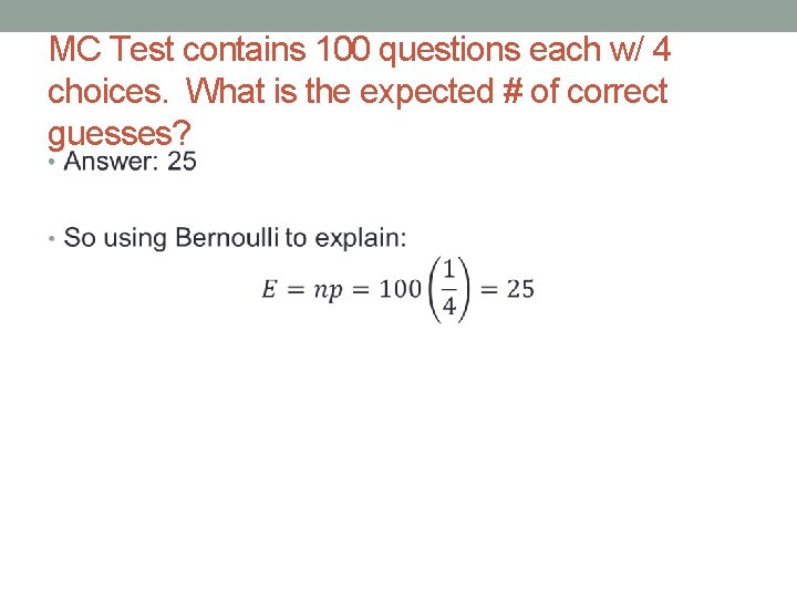 MC Test contains 100 questions each w/ 4 choices. What is the expected #