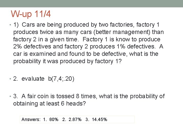 W-up 11/4 • 1) Cars are being produced by two factories, factory 1 produces