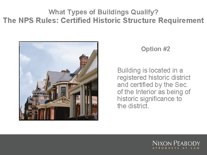 What Types of Buildings Qualify? The NPS Rules: Certified Historic Structure Requirement Option #2