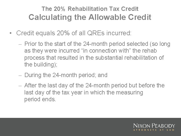 The 20% Rehabilitation Tax Credit Calculating the Allowable Credit • Credit equals 20% of