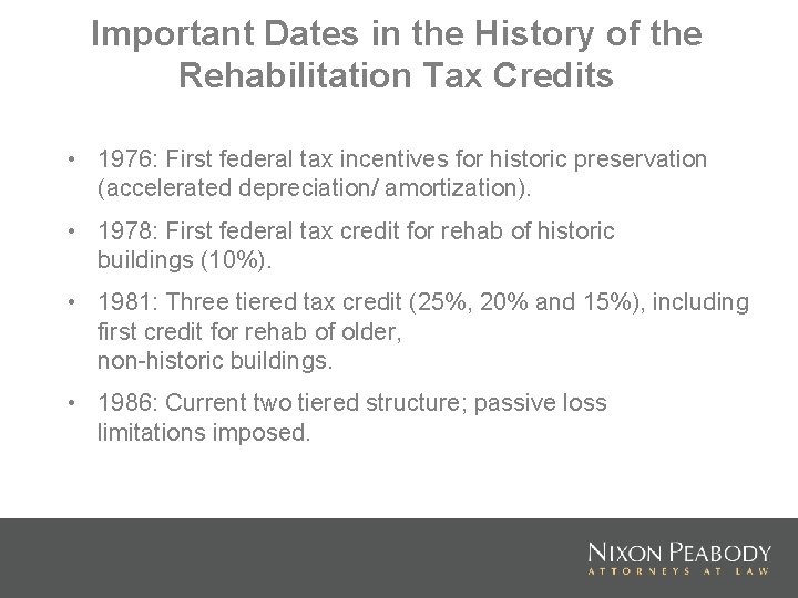 Important Dates in the History of the Rehabilitation Tax Credits • 1976: First federal