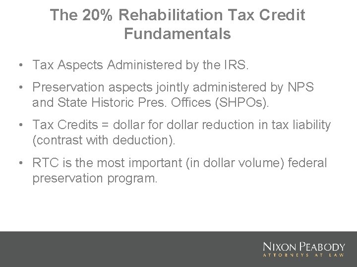 The 20% Rehabilitation Tax Credit Fundamentals • Tax Aspects Administered by the IRS. •