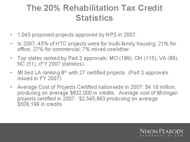 The 20% Rehabilitation Tax Credit Statistics • 1, 045 proposed projects approved by NPS