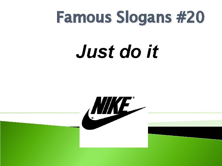 Famous Slogans #20 Just do it 