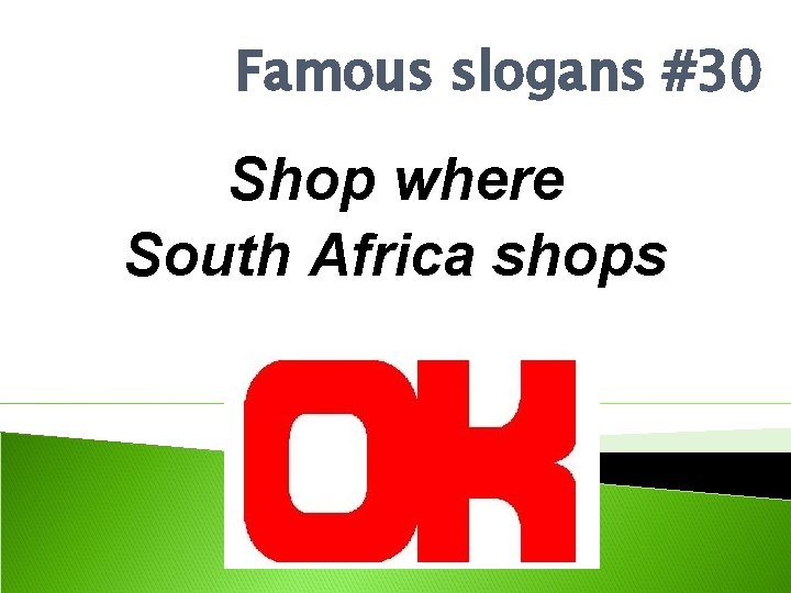 Famous slogans #30 Shop where South Africa shops 