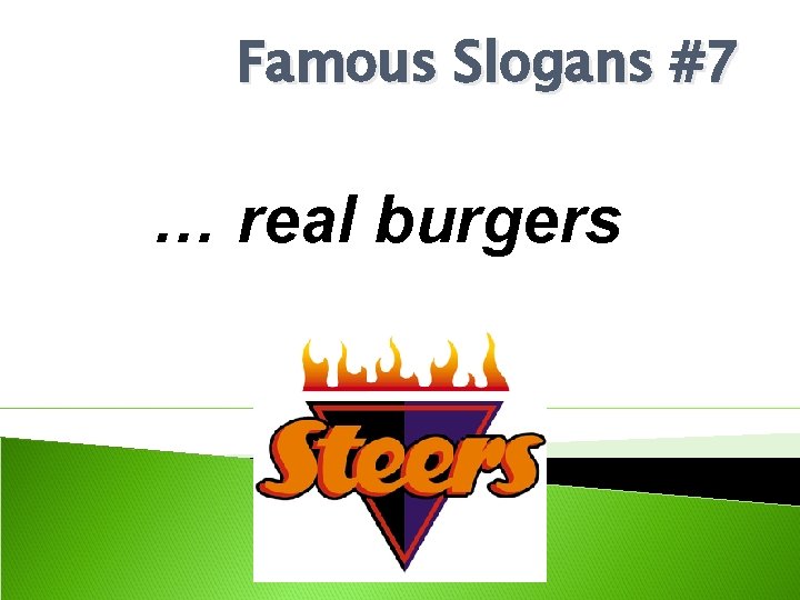 Famous Slogans #7 … real burgers 