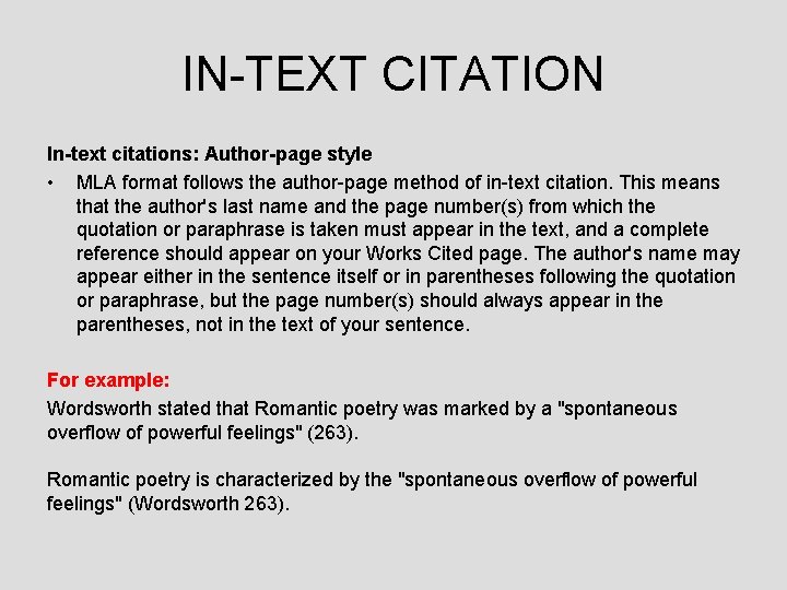 IN-TEXT CITATION In-text citations: Author-page style • MLA format follows the author-page method of