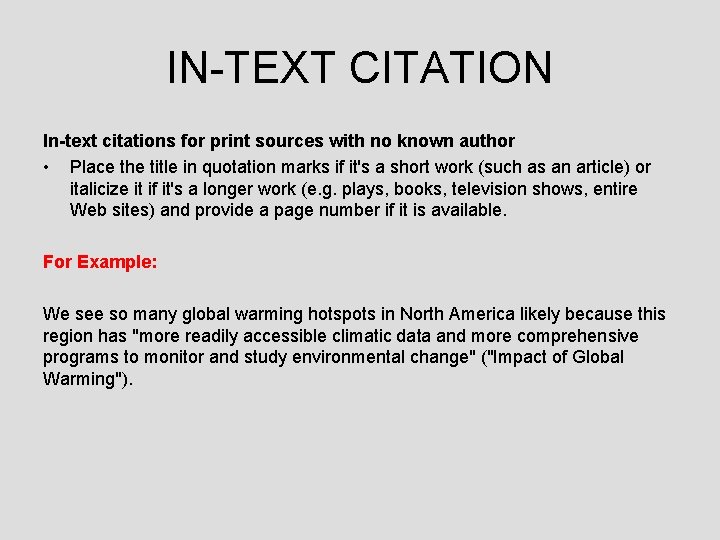 IN-TEXT CITATION In-text citations for print sources with no known author • Place the IN-TEXT CITATION In-text citations for print sources with no known author • Place the