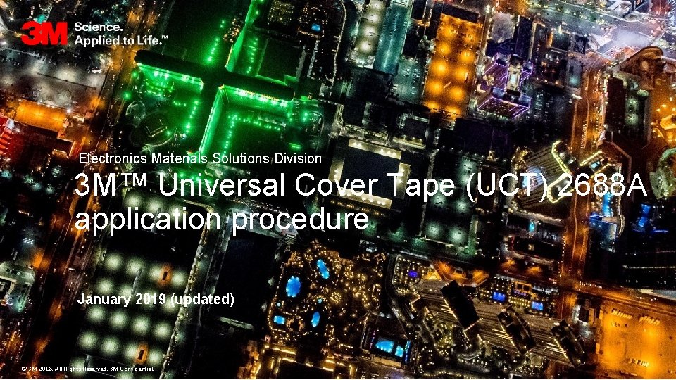 Electronics Materials Solutions Division 3 M™ Universal Cover Tape (UCT) 2688 A application procedure