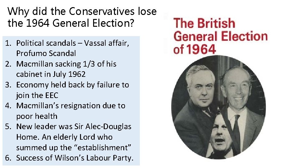 Why did the Conservatives lose the 1964 General Election? 1. Political scandals – Vassal