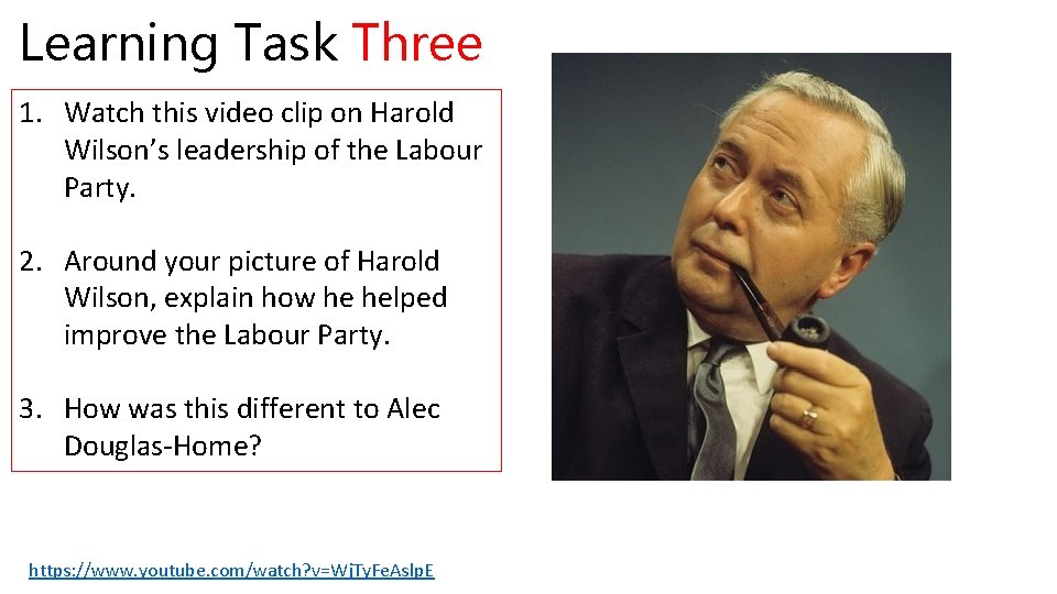 Learning Task Three 1. Watch this video clip on Harold Wilson’s leadership of the