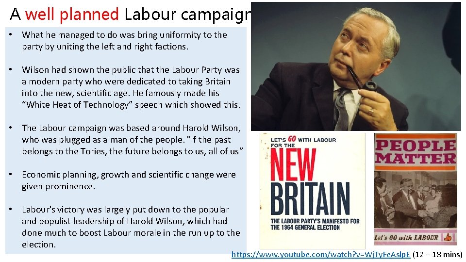 A well planned Labour campaign • What he managed to do was bring uniformity