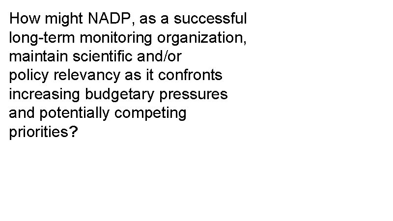 How might NADP, as a successful long-term monitoring organization, maintain scientific and/or policy relevancy
