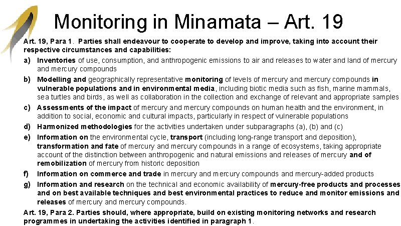 Monitoring in Minamata – Art. 19, Para 1. Parties shall endeavour to cooperate to