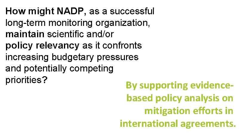 How might NADP, as a successful long-term monitoring organization, maintain scientific and/or policy relevancy
