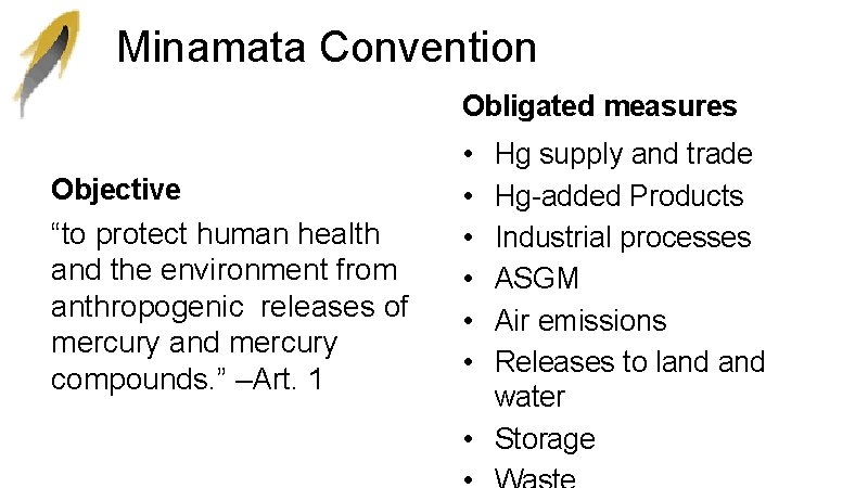 Minamata Convention Obligated measures Objective “to protect human health and the environment from anthropogenic