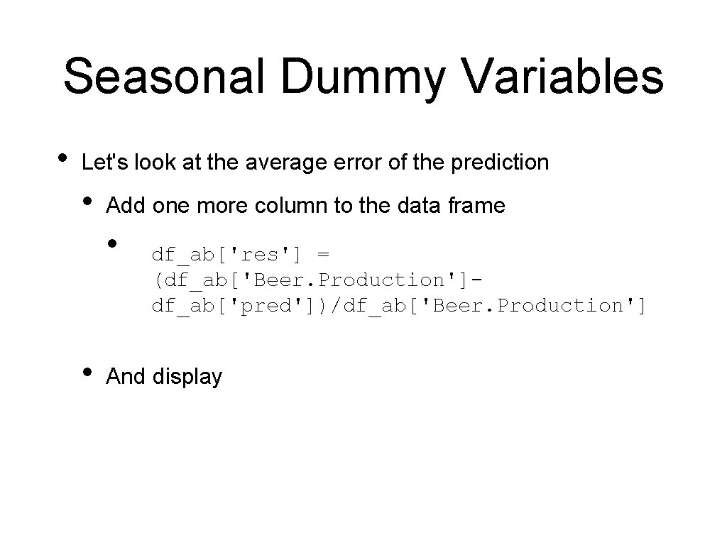 Seasonal Dummy Variables • Let's look at the average error of the prediction •