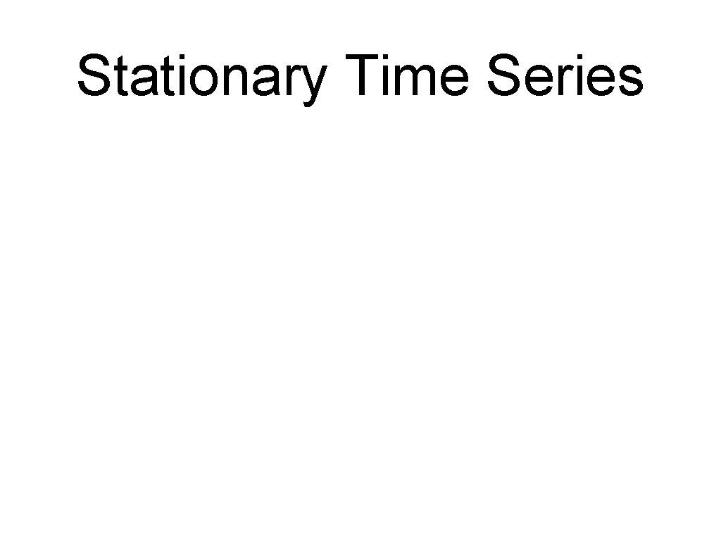 Stationary Time Series 